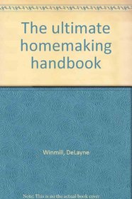 The Ultimate Homemaking Handbook