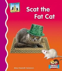 Scat the Fat Cat (First Rhymes)