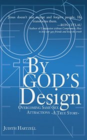 By God's Design: Overcoming Same Sex Attraction: A True Story