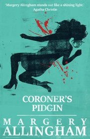 Coroner's Pidgin (A Campion Mystery)