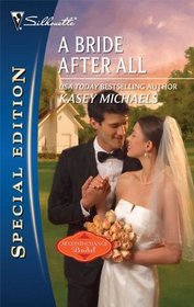 A Bride After All (Second-Chance Bridal, Bk 2) (Silhouette Special Edition, No 2047)