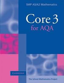 Core 3 for AQA (SMP AS/A2 Mathematics for AQA)