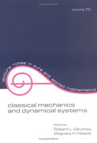 Classical Mechanics and Dynamical Systems (Lecture Notes in Pure and Applied Mathematics)
