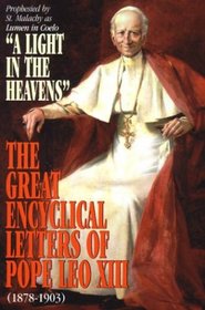 The Great Encyclical Letters of Pope Leo Xiii, 1878-1903: Or a Light in the Heavens