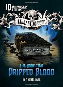 The Book that Dripped Blood: 10th Anniversary Edition (Library of Doom)