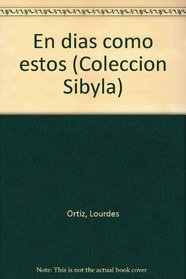 En dias como estos (Coleccion Sibyla) (Spanish Edition)
