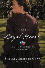 The Loyal Heart (Lone Star Hero, Bk 1)