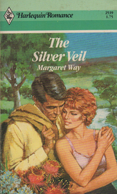 The Silver Veil (Harlequin Romance, No 2539)