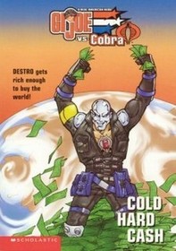 Cold Hard Cash: G.i. Joe Reader (G.I. Joe, Junior Chapter Book) (G.I. Joe, Juinor Chapter Book)
