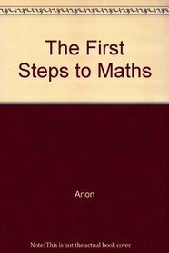 The First Steps to Maths
