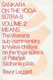 Sankara on the Yoga-Sutra-S: Means, the Vivarana Sub-Commentary to Vyasa-Bhasya on the Yoga-Sutra-S of Patanjali : Samadhi-Pada