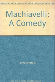 Machiavelli: A Comedy