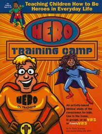 Hero Training Camp: Teaching Children How to Be Heroes in Everyday Life