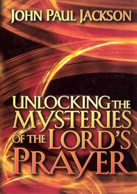 Unlocking the Mysteries of the Lord's Prayer