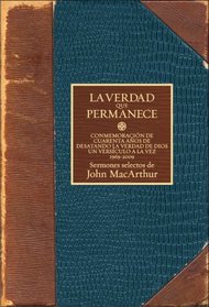 La verdad que permanece: Conmemorando cuarenta anos desatando la verdad de Dios un versiculo a la vez. (Spanish Edition)