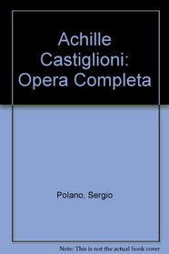 Achille Castiglioni: Opera Completa