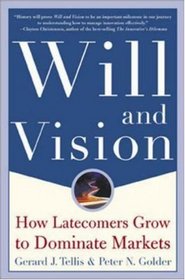 Will  Vision: How Latecomers Grow to Dominate Markets