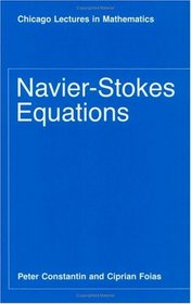 Navier-Stokes Equations (Chicago Lectures in Mathematics)