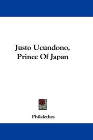 Justo Ucundono, Prince Of Japan