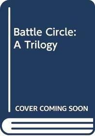 Battle Circle: A Trilogy