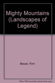Mighty Mountains (Landscapes of Legend S.)