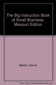Big Instruction Book of Small Business: Missouri (Missouri Edition)