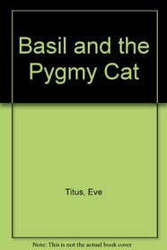Basil and the Pygmy Cat