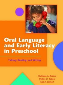Oral Language and Early Literacy in Preschool: Talking, Reading, and Writing