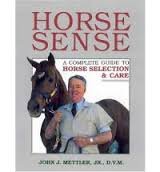 Horse Sense: A Complete Guide to Horse Selection and Care