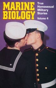Marine Biology (True Homosexual Military Stories, Vol 4)
