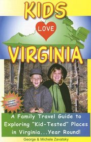 Kids Love Virginia: A Family Travel Guide to Exploring 