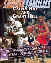 Calvin Hill and Grant Hill: One Family's Legacy in Football and Basketball (Sports Families)