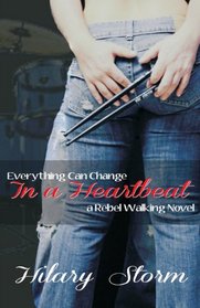 In A Heartbeat (Rebel Walking Series) (Volume 1)