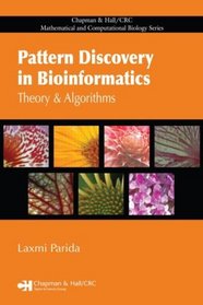 Pattern Discovery in Bioinformatics: Theory & Algorithms (Chapman & Hall/CRC Mathematical & Computational Biology)