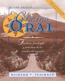 Camino oral: Fonetica, fonologia y practica de los sonidos del espanol + Student Audio CD Program