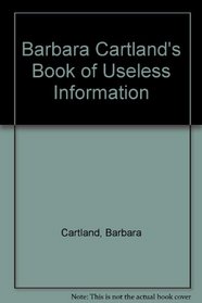 Barbara Cartland's Book of Useless Information