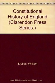 Constitutional History of England (Clarendon Press Series.)