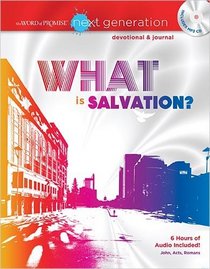 The Word of Promise Next Generation New Testament Devotional: What is Salvation? (The Word of Promise: Next Generation Devotional & Journal)