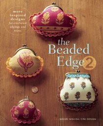 The Beaded Edge 2: More Inspired Designs for Crocheted Edgings and Trims