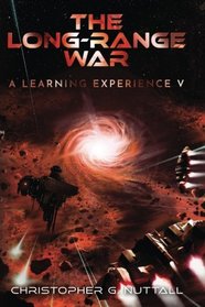 The Long-Range War (A Learning Experience) (Volume 5)