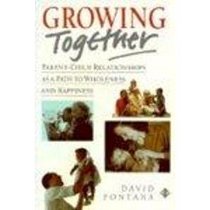 Growing Together: Parent-Child Relationships As a Path to Wholeness and Happiness