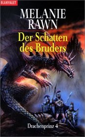 Drachenprinz 04. Der Schatten des Bruders. ( Fantasy).