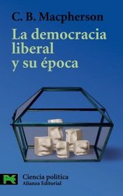 La democracia liberal y su epoca / Liberal Democracy and its Time (El Libro De Bolsillo) (Spanish Edition)