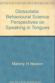 Glossolalia: Behavioral Science Perspectives on Speaking in Tongues