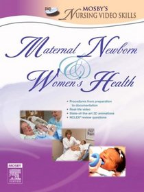 Mosby's Maternal-Newborn & Women's Health Nursing Video Skills