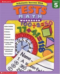 Scholastic Success with Tests: Math Workbook Grade  5 (Grades 5)