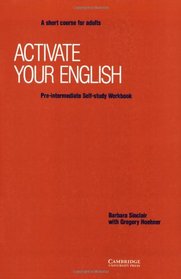 Activate your English Pre-intermediate Self-study workbook: A Short Course for Adults