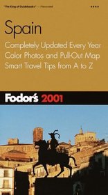 Fodor's Spain 2001 : Completely Updated Every Year, Color Photos and Pull-Out Map, Smart Travel Tips from A to Z (Fodor's Gold Guides)