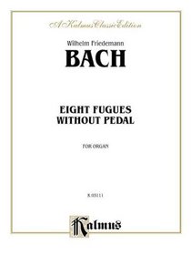 Eight Fugues without Pedal (Kalmus Edition)