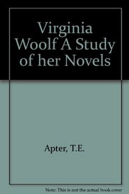 Virginia Woolf, a study of her novels (Gotham library of the New York University Press)